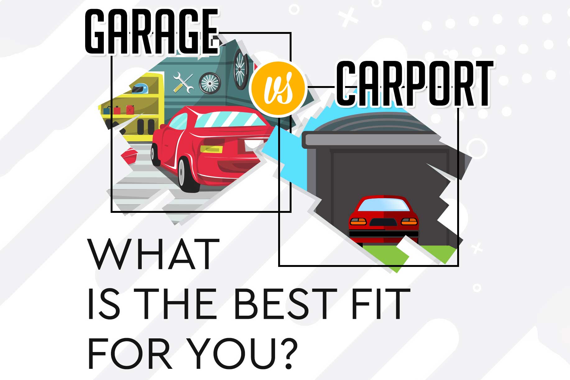 Garage v. Carport: What is the Best Fit for You?